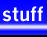 Stuff and other stuff